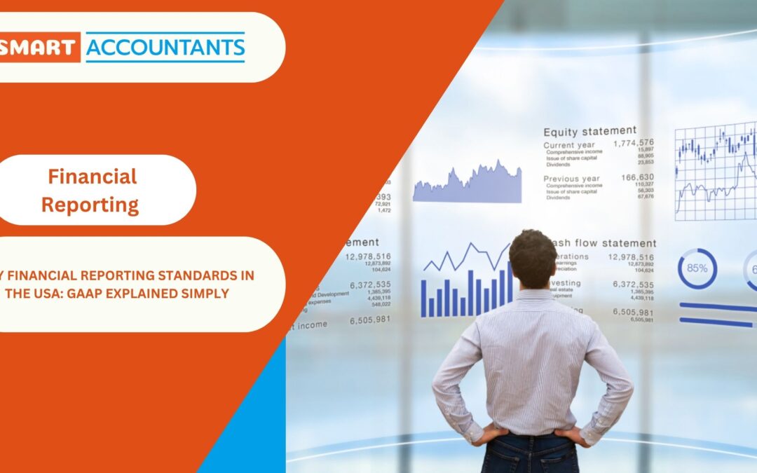 Key Financial Reporting Standards in the USA: GAAP Explained Simply