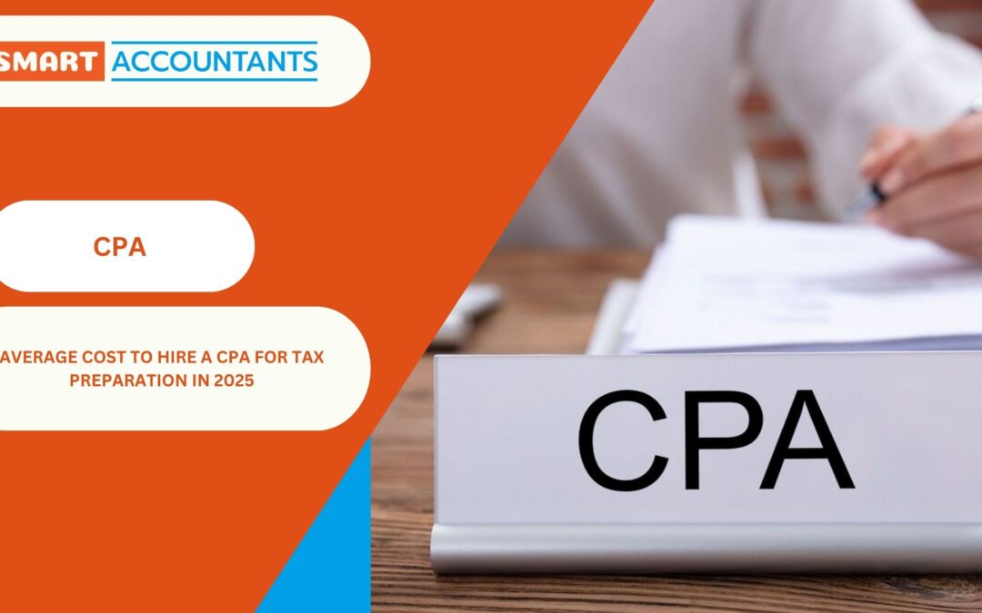 Average Cost to Hire a CPA for Tax Preparation in 2025