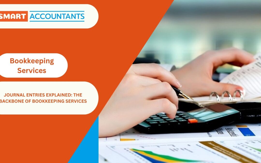 Journal Entries Explained: The Backbone of Bookkeeping Services